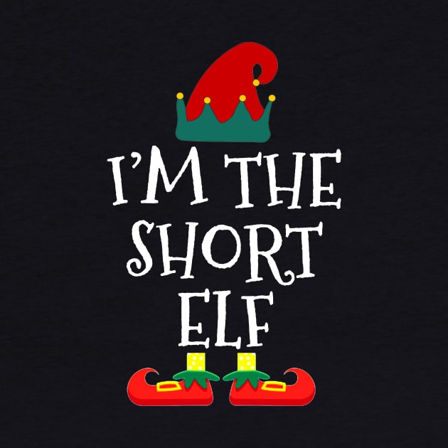 I am Short Elf Funny  Family Christmas by TeeAaron
